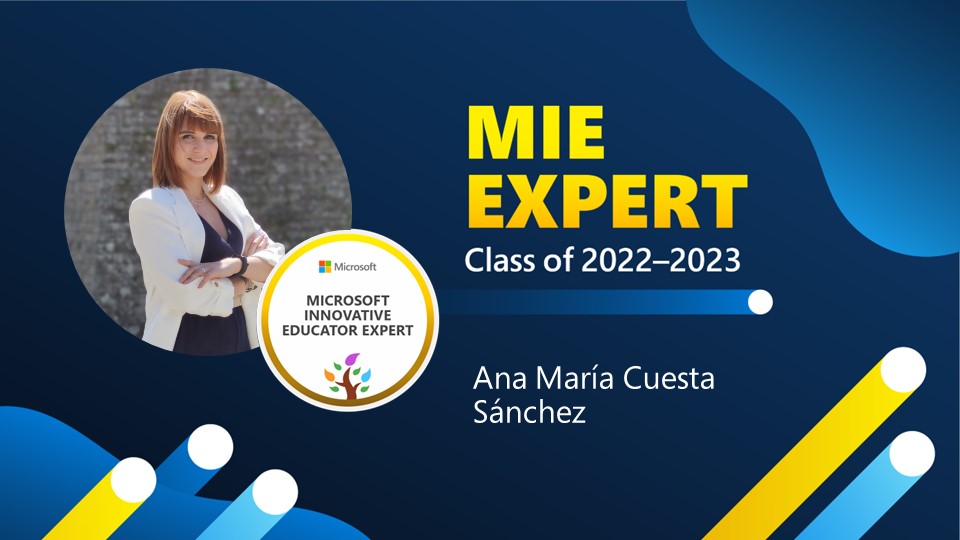 Ana Cuesta ha sido reconocida como profesora innovadora con la distinción «Microsoft Innovative Educator Expert 2022-23» 